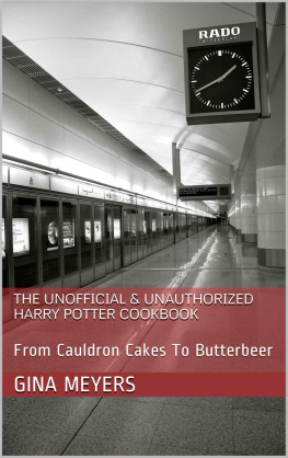 Meyers The Unofficial & Unauthorized Harry Potter Cookbook: From Cauldron Cakes To Butterbeer