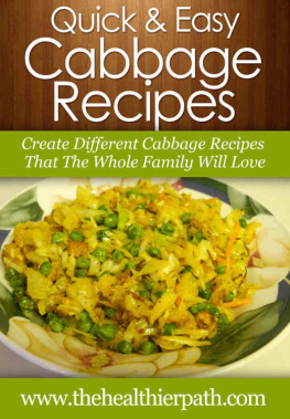 Miller - Cabbage Recipes: Create Different Cabbage Recipes That The Whole Family Will Love.