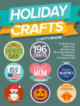 Moore - Holiday crafts : 196 crafts for Mothers Day, Fathers Day, Valentines Day, 4th of July, Halloween crafts, Thanksgiving crafts, & Christmas crafts!