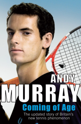 Murray Coming of Age The Updated Story of Britains New Tennis Phenomenon