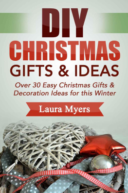 Myers DIY Christmas Gift & Ideas: Over 30 Easy Christmas Gifts & Decoration Ideas for this Winter