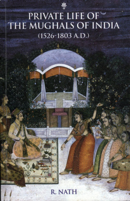 dynastie. Moghols - Private life of the Mughals of India, 1526-1803 A.D