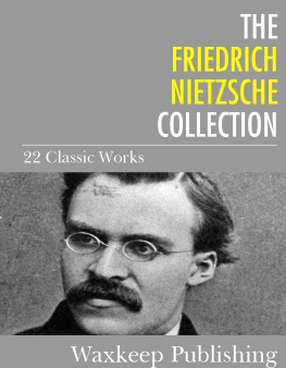 Nietzsche The Friedrich Nietzsche Collection 22 Classic Works
