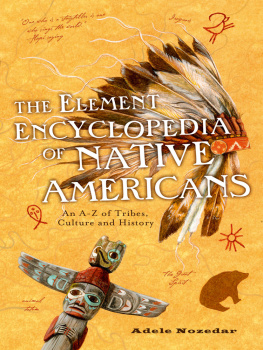 Nozedar - The element encyclopedia of native Americans : the ultimate a-z of the tribes, symbols, and wisdom of the native Americans of North America