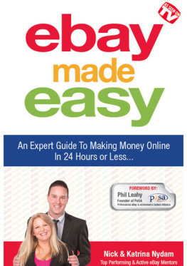 Nydam Nick - Ebay made easy : an expert guide to making money online in 24 hours or less