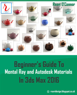 OConnor - Beginners Guide To Mental Ray and Autodesk Materials In 3ds Max 2016