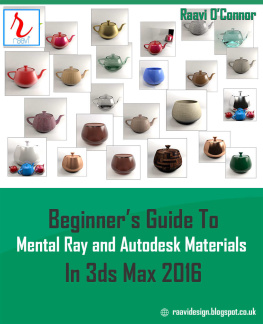 OConnor Beginners Guide To Mental Ray and Autodesk Materials In 3ds Max 2016