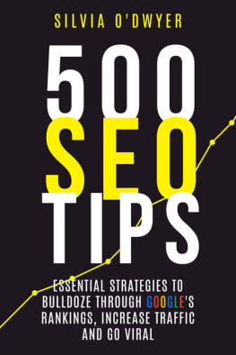 ODwyer - 500 SEO Tips: Essential Strategies To Bulldoze Through Googles Rankings, Increase Traffic and Go Viral