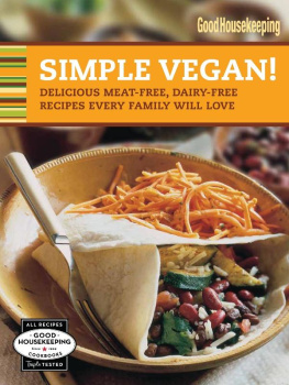 Editors of Good Housekeeping - Good Housekeeping Simple Vegan! : Delicious Meat-Free, Dairy-Free Recipes Every Family Will Love