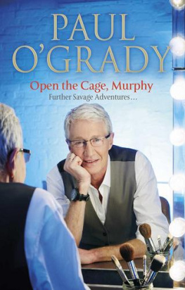 OGrady - Open the Cage, Murphy!