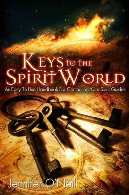 ONeill Keys to the Spirit World: An Easy To Use Handbook for Contacting Your Spirit Guides