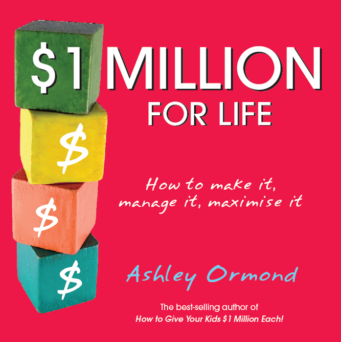 Contents Praise for How to Give Your Kids 1 Million Each Ashley Ormond shows - photo 1