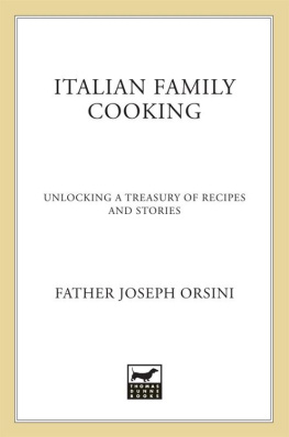 Orsini Italian Family Cooking: Unlocking A Treasury Of Recipes and Stories