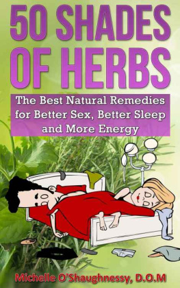 OShaughnessy 50 Shades of Herbs: The Best Natural Remedies for Better Sex, Better Sleep, and More Energy