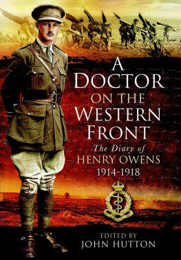 Henry Owens - A Doctor on the Western Front: The Diary of Henry Owens, 1914–918