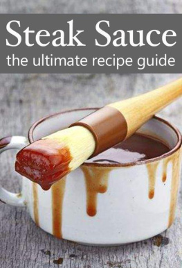 Palmar Jacob - Steak Sauce: The Ultimate Guide - Over 30 Delicious & Best Selling Recipes