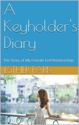 Park - A Keyholders Diary: The Story of My Female Led Relationship