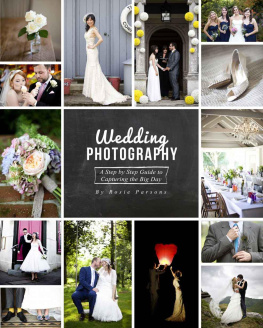 Rosie Parsons - Wedding Photography: A Step by Step Guide to Capturing the Big Day