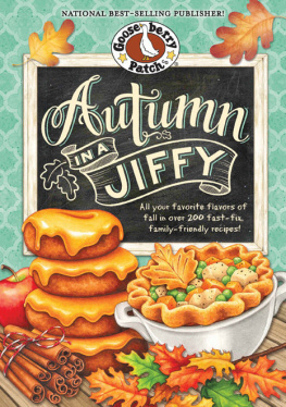 Patch Autumn in a Jiffy Cookbook: All Your Favorite Flavors of Fall in Over 200 Fast-Fix, Family-Friendly Recipes.