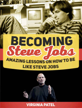 Patel Becoming Steve Jobs: Amazing Lessons on How to Be Like Steve Jobs
