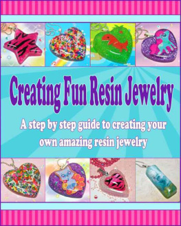 Peacock Creating Fun Resin Jewelry: A step by step guide to creating your own amazing resin jewelry