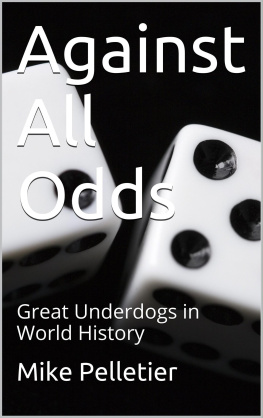 Pelletier - Against All Odds Great Underdogs in World History