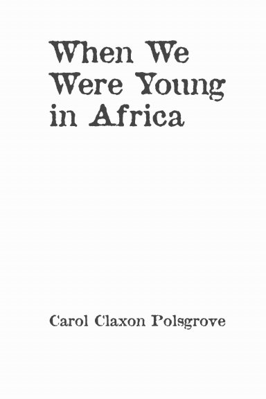 OTHER BOOKS BY CAROL POLSGROVE Ending British Rule in Africa Writers in a - photo 1