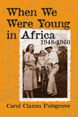 Polsgrove Carol - When We Were Young in Africa : 1948-1960