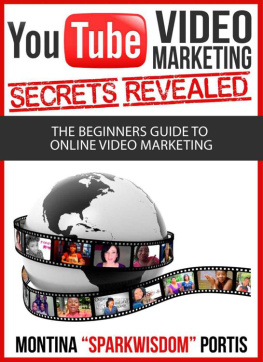 Portis - YouTube video marketing : secrets revealed : the beginners guide to online video marketing