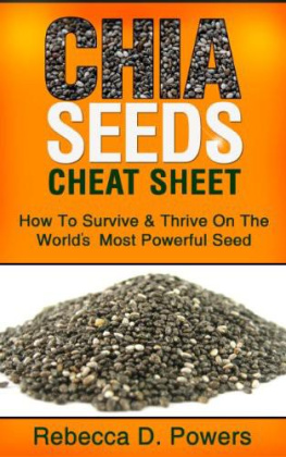 Powers - Chia Seeds Cheat Sheet: How to Survive & Thrive on the Worlds Most Powerful Seed