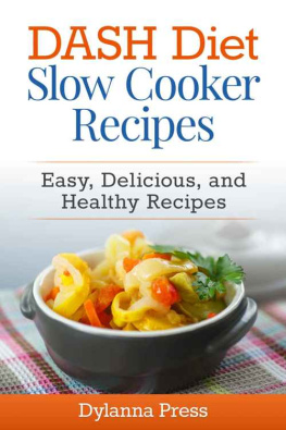 Press - DASH Diet Slow Cooker Recipes: Easy, Delicious, and Healthy Low-Sodium Recipes