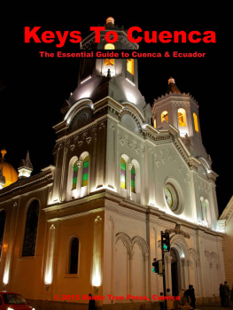 Reding - Keys to Cuenca, Ecuador: The Essential Guide To Cuenca in Words and Pictures