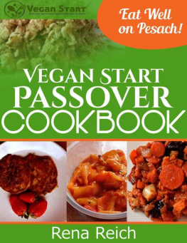 Reich - Vegan Start Passover Cookbook: Eat Well on Pesach!