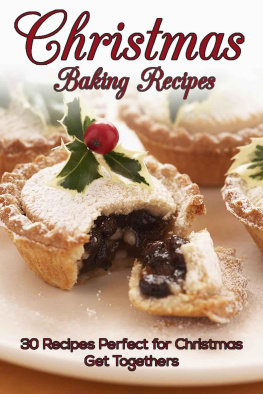 Reynolds - Christmas Baking Recipes: 30 Baking Recipes Perfect for Christmas Get Togethers