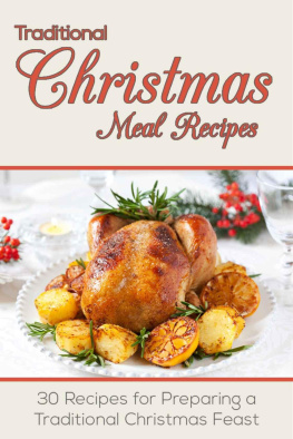 Reynolds - Christmas Recipes: Traditional Christmas Meal Recipes: 30 Recipes for Preparing a Traditional Christmas Feast