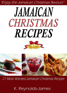 Reynolds-James Jamaican Christmas Recipes: 21 Most Wanted Jamaican Christmas Recipes