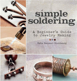 Richbourg - Simple Soldering : a Beginners Guide to Jewelry Making