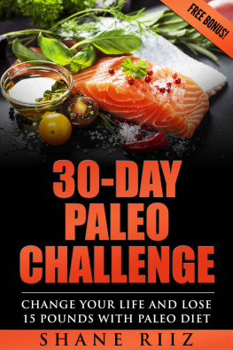 Riiz - Paleo: 30-Day Paleo Challenge - Change Your Life and Lose 15 Pounds with Paleo Diet