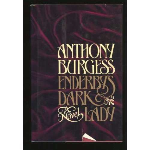 Anthony Burgess Enderbys Dark Lady Or No End to Enderby Book 04 of the - photo 1