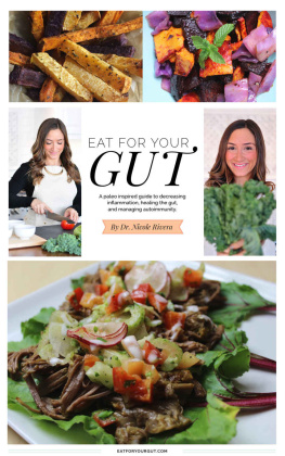 Rivera - Eat for your Gut: Paleo-inspired recipes to reduce inflammation, improve gut health, and manage autoimmunity. Eat for your Condition Cookbook Series 1