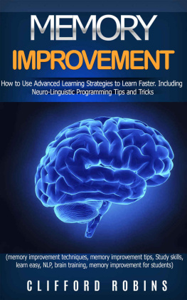 Robins Memory improvement: How to Use Advanced Learning Strategies to Learn Faster. Including NLP Tips and Tricks