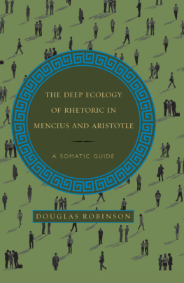 Aristotle Aristotle. The deep ecology of rhetoric in Mencius and Aristotle : a somatic guide