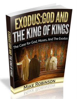 Robinson - Exodus: God And The King of Kings: The Case For God, Moses, And The Exodus