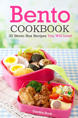 Rock - Bento cookbook : 30 bento box recipes you will love!