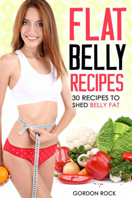 Rock - Flat Belly Recipes: 30 Recipes to shed Belly Fat