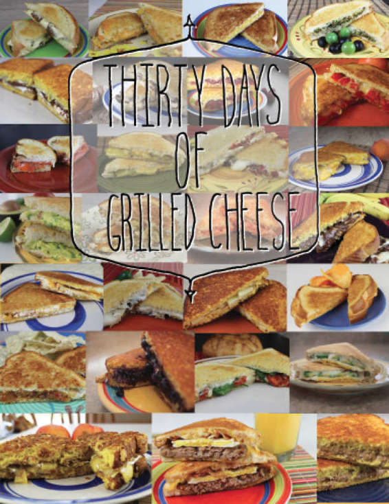 Thirty Days of Grilled Cheese A journey into a dreamland of grilled cheese - photo 1