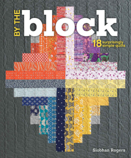 Rogers - By the Block: 18 surprisingly simple quilts