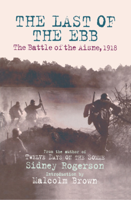 Rogerson - The Last of the Ebb: The Battle of the Aisne, 1918