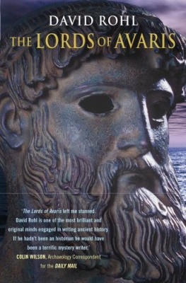 Rohl - The lords of Avaris : uncovering the legendary origins of Western civilization