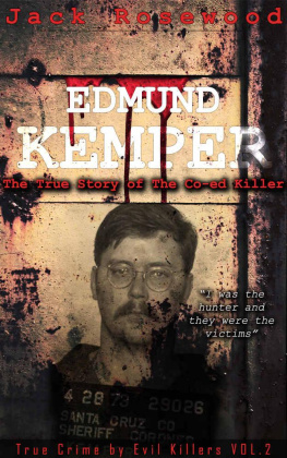 Rosewood - Edmund Kemper: The True Story of The Co-ed Killer: Historical Serial Killers and Murderers